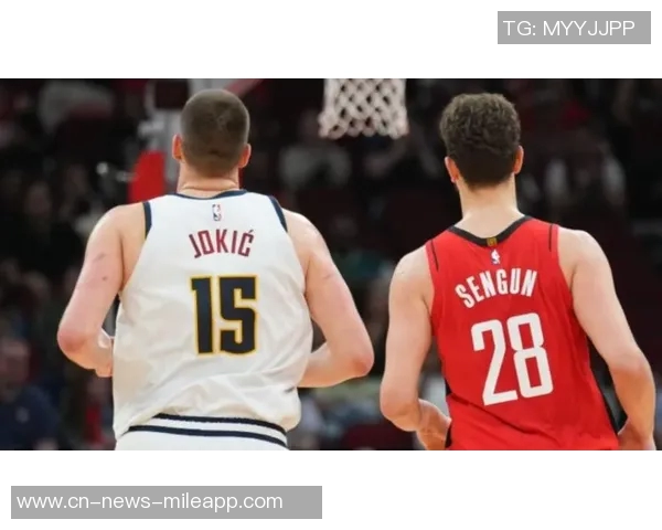 申京赛后与约基奇亲密互动展现友谊与尊重的瞬间